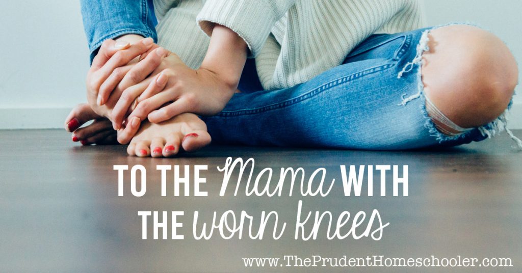 Dear Mama who has worn through her jeans. You are a warrior! Embrace the reality of your battlefield and the truth of your mission. It is an honourable one. | The Prudent Homeschooler