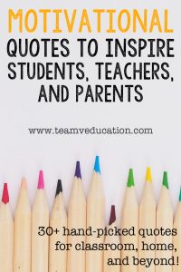 Motivational Quotes to Inspire Students, Teachers, and Parents